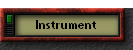 Instrument