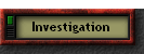 Investigation