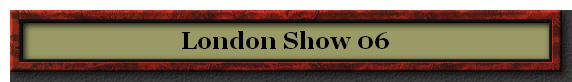 London Show 06
