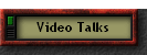 Video Talks